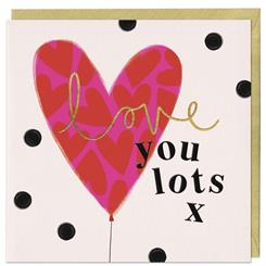  Love You Lots Greeting Card